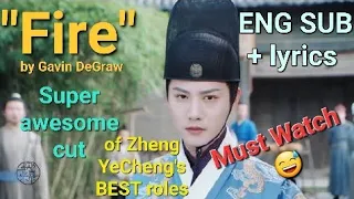 ENG SUB: FMV Super Good + Lyrics 👍 Must Watch  Zheng YeCheng's best roles "Fire" Gavin DeGraw #郑业成