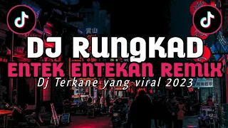 DJ TIKTOK TERBARU 2023 - DJ RUNGKAD ENTEK ENTEKAN X DJ BREKBET REMIX FULL BASS VIRAL 2023