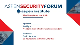 2021 Aspen Security Forum | The View from the AIIB