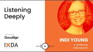 IxDA SF with Indi Young. Listening Deeply