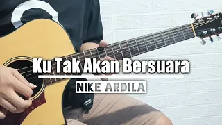 Ku Tak Akan Bersuara - Nike Ardila ||Acoustic Guitar Instrumental Cover||