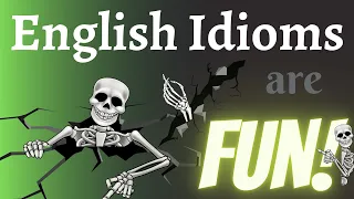 English idioms are fun/not all it’s cracked up to be. Improve Spoken English Now.