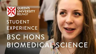 BSc Hons Biomedical Science - Student Experience | Queen's University Belfast