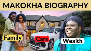 MAKOKHA BIOGRAPHY| REAL NAME| CAREER HISTORY | NET WORTH AND FAMILY  🥰💖