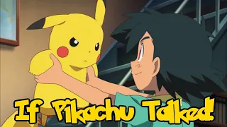 IF POKÉMON TALKED: Ash First Meets Pikachu (I Choose You!)