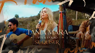 Tania Mara - Se Quiser (Voz e Violão)