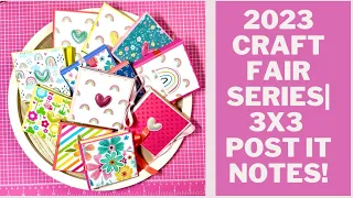 CRAFT FAIR SERIES 2023|3x3 POST IT NOTES| FUN TO MAKE!