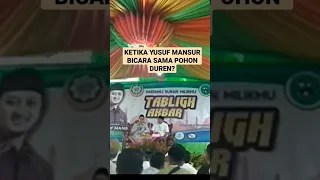 KETIKA YUSUF MANSUR BICARA SAMA POHON DUREN?