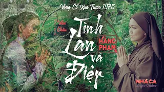 Vọng Cổ Xưa Trước 1975  | Tình Lan Và Điệp | Hằng Phạm | Lay Động Lòng Người  I Giọng Hát Trời Cho