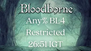 *Former WR* Bloodborne - Any% BL4 Speedrun in 26:51 IGT | Restricted