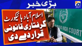 Islamabad High Court declared Imran Khan's arrest legal | Geo News