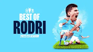 BEST OF RODRI 2022/23 | THAT Champions League winning goal and more!