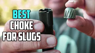 Top 4 Best Choke for Slugs Review in 2024 (Improved Cylinder, Modified, Full Choke )