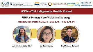 iCON VCH Indigenous Health Round: FNHA's Primary Care Vision and Strategy in BC