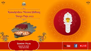 Durga Puja 2022 | Mahashtami | Sandhi Puja | Ramakrishna Mission, Shillong | 3rd October 2022 |