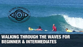 Surf Insight : Walking through the waves for beginners and intermediates