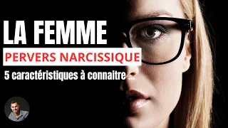 La femme PERVERS NARCISSIQUE | Les 5 caractéristiques