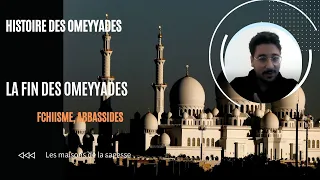 3. Histoire des Omeyyades : Fin des Omeyyades, chiisme, abbassides avec Semyon ibn al-Isbani