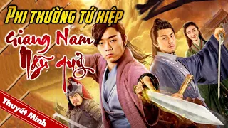 PHI THƯỜNG TỨ HIỆP - GIANG NAM NGŨ QUỶ | Siêu Phẩm Cổ Trang Kiếm Hiệp Hấp Dẫn | Phim Hot 2022