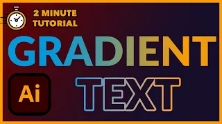 Create Gradient Text in Illustrator - 2 Minute Tutorial