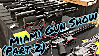 Miami Gun Show October 3rd 2021 (part 2)