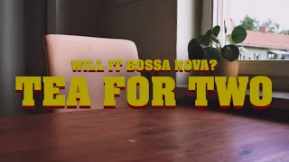 Tea for Two Bossa Nova Cover