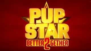 Pup Star: Better 2Gether Trailer #2