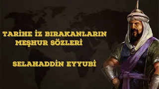 Tarihe İz Bırakanların Meşhur Sözleri || SELAHADDİN EYYUBİ