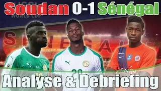 Soudan vs Sénégal (0-1): Mon analyse+ Résumé et debriefing