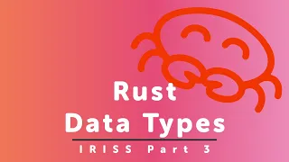 Data Types - Part 3 of Idiomatic Rust in Simple Steps