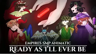 Ready As I’ll Ever Be||Empires SMP animatic