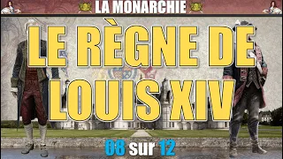 Monarchie - 08 Le règne de Louis XIV