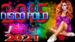 Przebój za przebojem Disco Polo roku 2015 (Mixed by  $@nD3R) 2021