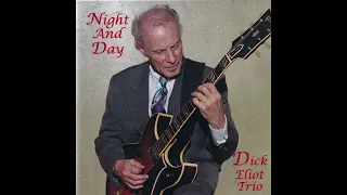Dick Eliot Trio - Night and Day (2000) Full Album