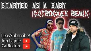 Jon Lajoie - Started As A Baby (CatRockex Remix)