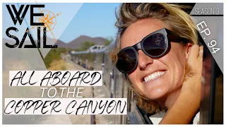 All Aboard the Copper Canyon Train | Episode 94