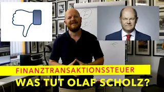 FinanzTransaktionsSteuer | Wie Olaf Scholz weniger Geld von MIR bekommt!