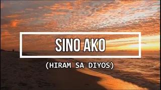 Sino Ako (Hiram sa Diyos ang aking buhay) lyric video