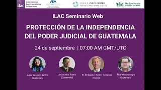 ILAC Seminario Web: "Protección de la Independencia del Poder Judicial de Guatemala"