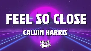 Calvin Harris - Feel So Close (Lyrics)