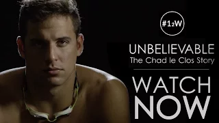 UNBELIEVABLE: The Chad le Clos Story - Official Documentary (2016)