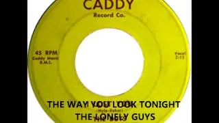 LONELY GUYS - The Way You Look Tonight - CADDY 117 - 1957