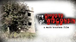 The Ghosts of Wisconsin: A Paranormal Documentary