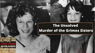 The Unsolved Murder of the Grimes Sisters