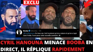 CYRIL HANOUNA MENACE BOOBA EN DIRECT, AGACÉ IL RÉPLIQUE RAPIDEMENT