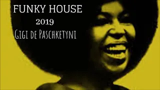 The Best Funky House Mix 2019 / Mixed by Gigi de Paschketyni - Session18 +TRACKLIST