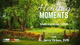 Make Me Smile, Lord | Healing Moments with Fr. Jerry Orbos, SVD