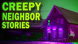 4 True Creepy Neighbor Horror Stories