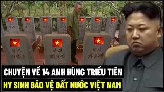 Chuyện Về 14 Anh Hùng Triều Tiên Hy Sinh Bảo Vệ Đất Nước Việt Nam