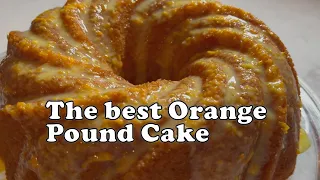 The Best Orange Pound Cake!
